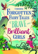 Forgotten Fairy Tales of Brave and Brilliant Girls - Kniha