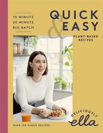 Deliciously Ella Making Plant-Based Quick and Easy: 10-Minute Recipes, 20-minute recipes, Big Batch  - Kniha