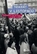 Tenkrát v Listopadu: Vzpomínky na Matfyz v čase zlomu - Kniha