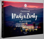 Čarovné Hrady a Zámky Slovenska: Magical Castles and Manors of Slovakia - Kniha