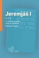 Jeremjáš I: Co uděláte, až příjde konec Jeruzaléma? - Kniha