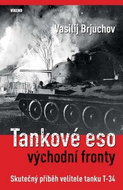 Tankové eso východní fronty: Skutečný příběh velitele tanku T-34 - Kniha