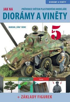 Průvodce světem plastikového modeláře 5: Diorámata a viněty - Kniha - Hlavní obrázek