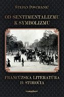 Od sentimentalizmu k symbolizmu: Francúzska literatúra 19. storočia - Kniha