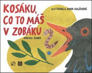 Kosáku, co to máš v zobáku? - Kniha