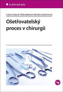 Ošetřovatelský proces v chirurgii - Kniha