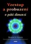 Vzestup a probuzení v páté dimenzi: Praktický průvodce multidimenzionální transformací - Kniha