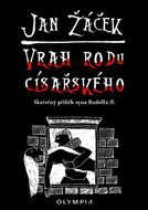 Vrah rodu císařského: Skutečný příběh syna Rudolfa II. - Kniha
