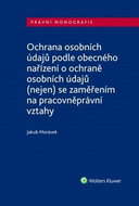 Ochrana osobních údajů podle obecného nařízení o ochraně osobních údajů: (nejen) se zaměřením na pra - Kniha