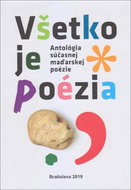 Všetko je poézia: Antológia súčasnej maďarskej poézie - Kniha