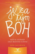 Je za tým Boh: Keď sa zázraky dejú bežným ľuďom - Kniha
