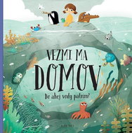 Vezmi ma domov: Do akej vody patrím? - Kniha