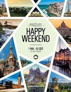 Prožijte Happy weekend: 1 rok - 52 cílů po celé Evropě - Kniha