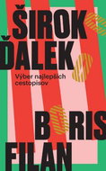 Široko ďaleko: Výber najlepších cestopisov - Kniha