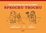 Není pravdy, aby na ní nebylo šprochu trochu - Kniha
