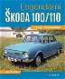 Legendární Škoda 100/110: a její sourozenci - Kniha