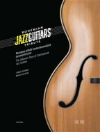 Bohemian Jazz Guitars Tribute: Neznámý příběh československých jazzových kytar - Kniha