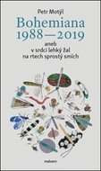 Bohemiana 1988-2019: aneb v srdci lehký žal na rtech sprostý smích - Kniha