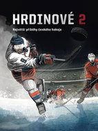 Hrdinové 2: Největší příběhy českého hokeje - Kniha