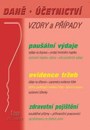 Daně účetnictví Vzory a případy: Paušální výdaje, Evidence tržeb, Zdravotní pojištění - Kniha