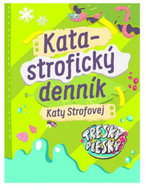 Katastrofický denník Katy Strofovej: Tresky-Plesky - Kniha