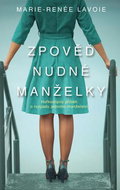 Zpověď nudné manželky: Hořkovtipný příběh o rozpadu jednoho manželství - Kniha