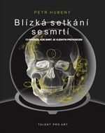 Blízká setkání se smrtí: 13 povídek, kde smrt je vlídným průvodcem - Kniha