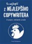 To nejlepší z Nejlepšího copywritera: O psaní, reklamě a duši. - Kniha