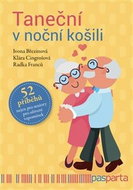 Taneční v noční košili: 52 příběhů - nejen pro seniory pro oživení vzpomínek - Kniha
