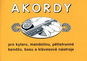 Akordy: Pro kytaru, mandolínu, pětistrunné bendžo, basu a klávesové nástroje - Kniha