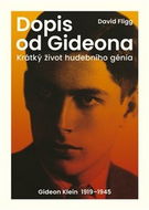 Dopis od Gideona: Krátký život hudebního génia. Gideon Klein 1919–1945 - Kniha