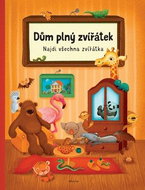 Dům plný zvířátek: Najdi všechna zvířátka - Kniha