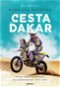 Cesta na Dakar: První česká motorkářka na nejnáročnější rally světa - Kniha