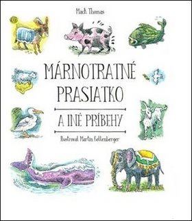 Márnotratné prasiatko a iné príbehy - Kniha - Main image