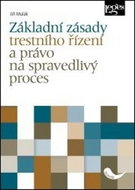 Základní zásady trestního řízení a právo na spravedlivý proces - Kniha