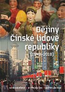 Dějiny čínské lidové republiky: (1949-2018) - Kniha