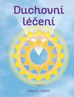 Duchovní léčení: Spiritual Healing - Kniha