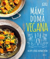 Máme doma vegana: Recepty, které chutnají všem - Kniha