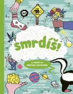 Smrdíš!: A smrdí aj všetko ostatné! - Kniha