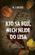 Kto sa bojí, nech nejde do lesa: Márne kričíte. Nik vám nepomôže. - Kniha