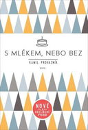 S mlékem, nebo bez: Aneb jak jsme otevřeli kavárnu tam, kde to nikdo nečekal - Kniha