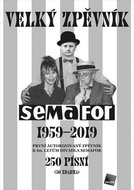 Velký zpěvník Semafor 1959-2019: První autorizovaný zpěvník k 60. letům divadla Semafor. 250 písní ( - Kniha