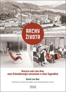 Archy života Historie rodu Löw-Beer: Mezi vilou Tugendhat a Schindlerovým seznamem - Kniha