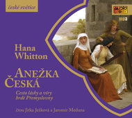 Anežka Česká: Cesta lásky a víry hrdé Přemyslovny - Audiokniha na CD