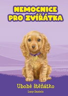 Nemocnice pro zvířátka Ubohé štěňátko - Kniha