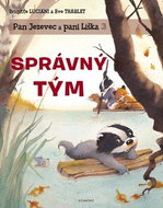 Pan Jezevec a paní Liška 3 Správný tým - Kniha