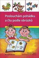 Poslouchám pohádku a čtu podle obrázků - Kniha