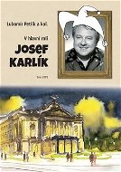 V hlavní roli Josef Karlík - Kniha