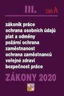 Zákony 2020 III. část A Pracovní právo: Zákoník práce, Mzdy a platy, Zaměstnanost, Požární ochrana,  - Kniha