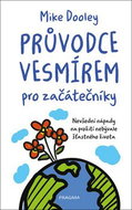 Průvodce vesmírem pro začátečníky: Nevšední nápady na prožití nebývale šťastného života - Kniha